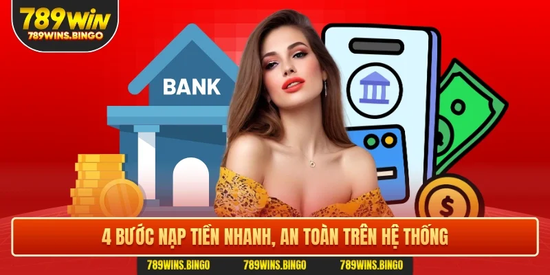 4 bước nạp tiền nhanh, an toàn trên hệ thống